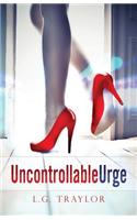 Uncontrollable Urge