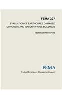 Evaluation of Earthquake Damaged Concrete and Masonry Wall Buildings: Technical Resources (FEMA 307)