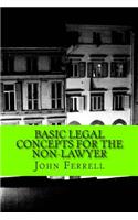 Basic Legal Concepts for the Non-Lawyer