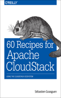 60 Recipes for Apache Cloudstack