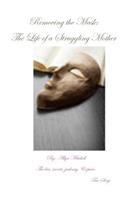 Removing The Mask: The Life Of A Struggling Mother: The lies, secrets, jealousy & pain