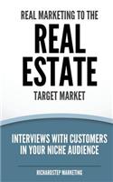 Real Marketing To The Real Estate Target Market