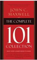 The Complete 101 Collection: What Every Leader Needs to Know: Attitude, Self-Improvement, Leadership, Relationships, Success, Teamwork, Equipping, and Mentoring