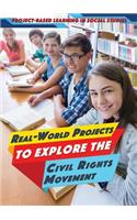 Real-World Projects to Explore the Civil Rights Movement