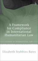 Framework for Compliance in International Humanitarian Law