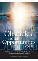 Obstacles Equal Opportunities Volume II