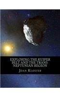 Exploring the Kuiper Belt and the Trans-Neptunian Region
