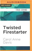 Twisted Firestarter