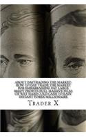 About Daytrading The Market: How To Day Trade The Market For Embarrassing Fat Large Beefy Profits Pull Massive Piles Of Wet Hard Cold Cash To Easy Instant Forex Millionaire: How