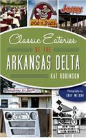 Classic Eateries of the Arkansas Delta