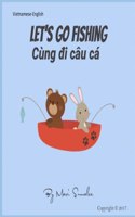 Let's go fishing Cùng &#273;i câu cá: Dual Language Edition English-Vietnamese