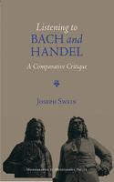 Listening to Bach and Handel - A Comparative Critique