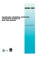 Specification, Modelling, Verification and Runtime Analysis of Real Time Systems
