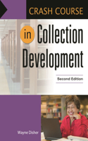Crash Course in Collection Development: (Crash Course)