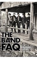 The Band FAQ: All That's Left to Know About the Fathers of Americana(FAQ)