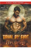 Trial by Fire (Siren Publishing Classic Manlove)