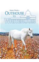 Outhouse to Whitehouse