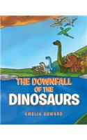 The Downfall of the Dinosaurs