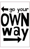 Go your own way