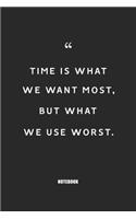 time is what we want most but what we use worst