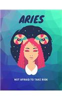 Aries, Not Afraid To Take Risk