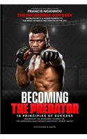 Francis Ngannou the Incredible Odyssey from Poverty & Homelessness to the Most Intimidating Fighter in the Ufc