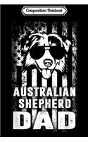 Composition Notebook: Australian Shepherd Dad American Flag Dog Lovers Journal/Notebook Blank Lined Ruled 6x9 100 Pages