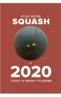 Play More Squash In 2020 - Yearly And Weekly Planner