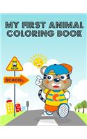 My First Animal Coloring Book: A Coloring Pages with Funny and Adorable Animals Cartoon for Kids, Children, Boys, Girls