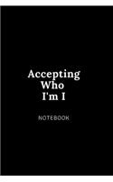accepting who i am NOTEBOOK