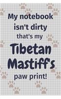 My notebook isn't dirty that's my Tibetan Mastiff's paw print!: For Tibetan Mastiff Dog Fans