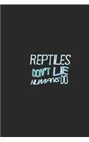 Reptiles don't lie humans do