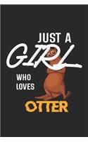 Just A Girl Who Loves Otter