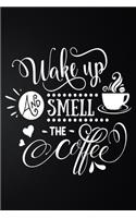 Wake Up And Smell The Coffee