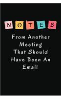 Notes From Another Meeting That Should Have Been An Email
