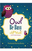 Owl Be Busy All Week! Cute Weekly Planner