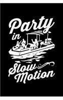 Party in Slow Motion