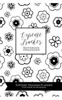 Expense Tracker Notebook Organizer: Expense Tracking Planner for Home or Business: Daily and Monthly Expense Tracking Workbook Organizer Notebook