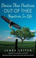 Derive Thee Positives OUT OF THEE Negatives In Life