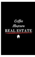Coffee Mascara Real Estate