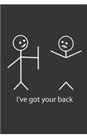 I've got your back: Blank Ruled line Cute Journal Notebook, Diaries, Perfect Gifts, Trending Funny gag gifts for your friends and Family.