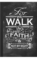 For We Walk By Faith & Not By Sight