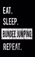 Eat Sleep Bungee Jumping Repeat: 2020 Calendar Day to Day Planner Dated Journal Notebook Diary 8" x 10" 110 Pages Clean Detailed Book