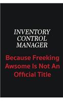 Inventory Control Manager because freeking awsome is not an official title