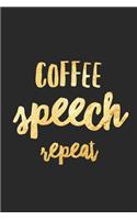 Coffee Speech Repeat: Funny Speech Therapist Gifts Blank Lined Journal