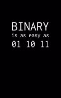 BINARY is as easy as 01 10 11
