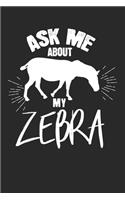 Ask me about my zebra