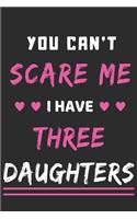 You Can't Scare Me I Have Three Daughters