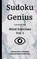 Sudoku Genius Mind Exercises Volume 1: Greenwood, Arkansas State of Mind Collection
