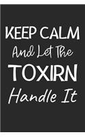 Keep Calm And Let The Toxirn Handle It